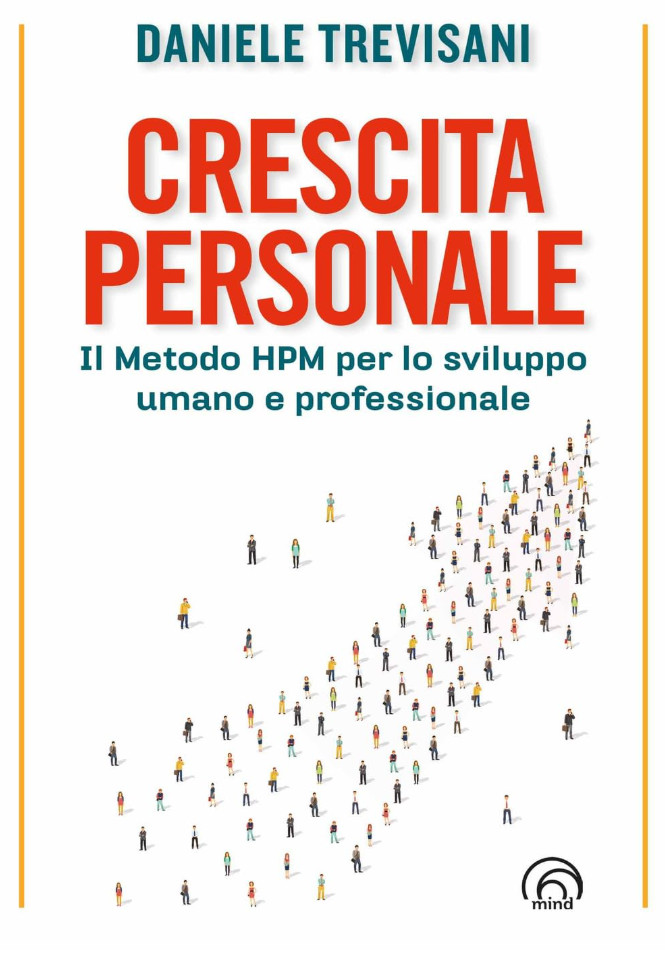 Crescita personale. Il metodo HPM per lo sviluppo umano e professionale